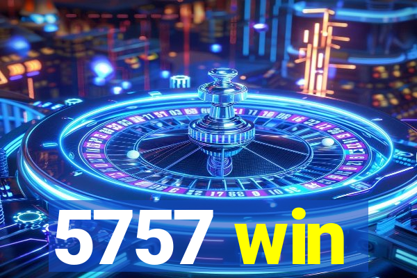 5757 win